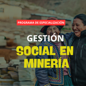 Programa de Especialización en Gestión Social en Minería